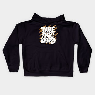 Take my Word Kids Hoodie